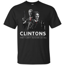 Load image into Gallery viewer, Hillary And Bill Clintons They Can't Suicide Us All Tops Tee T Shirt Black For Men Women Large Size Tops T-Shirt
